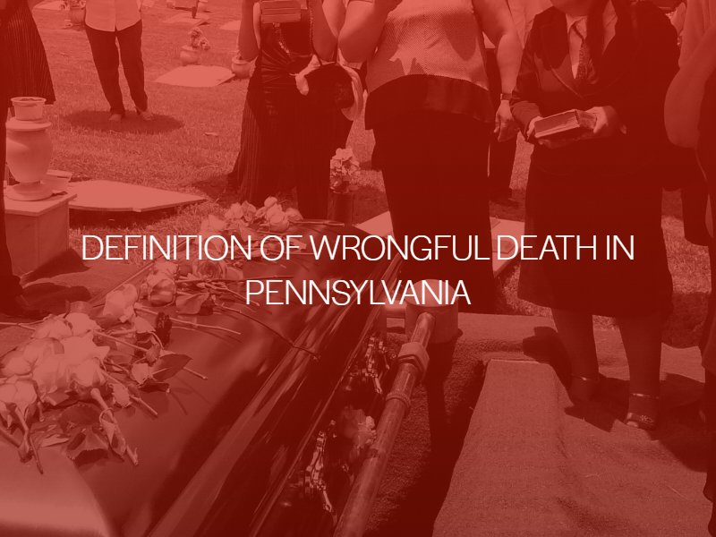 Definition of Wrongful Death in Pennsylvania