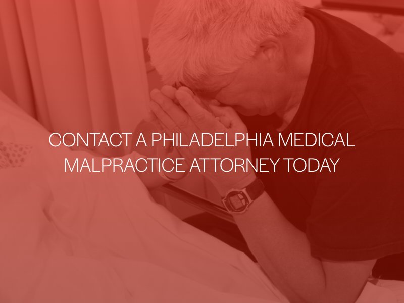 Contact A Philadelphia Medical Malpractice Attorney Today
