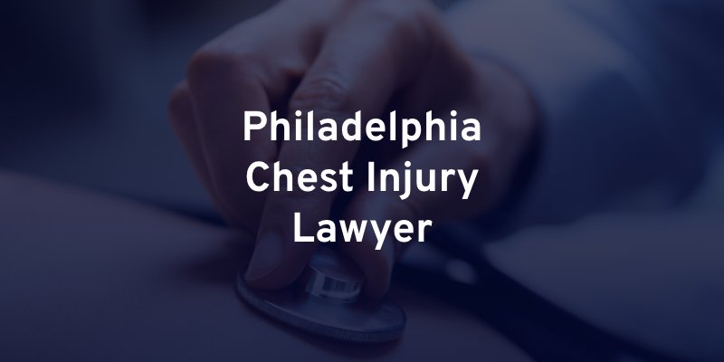 Philadelphia Chest Injury Lawyer